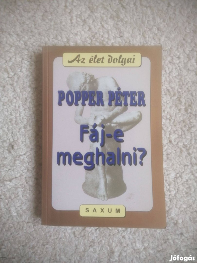 Popper Péter: Fáj-e meghalni?