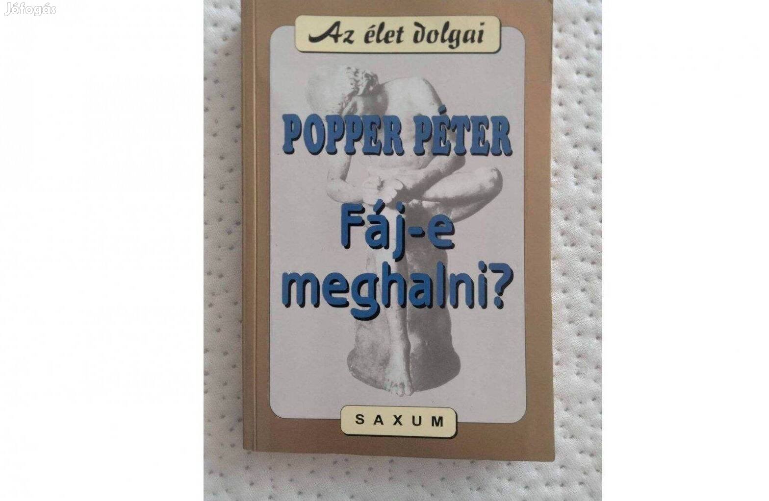 Popper Péter : Fáj-e meghalni?