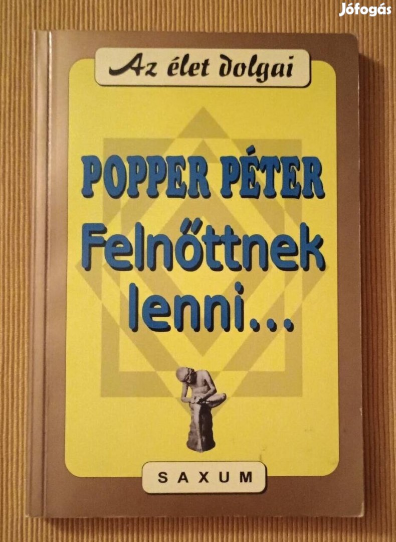 Popper Péter:. Felnőttnek lenni 