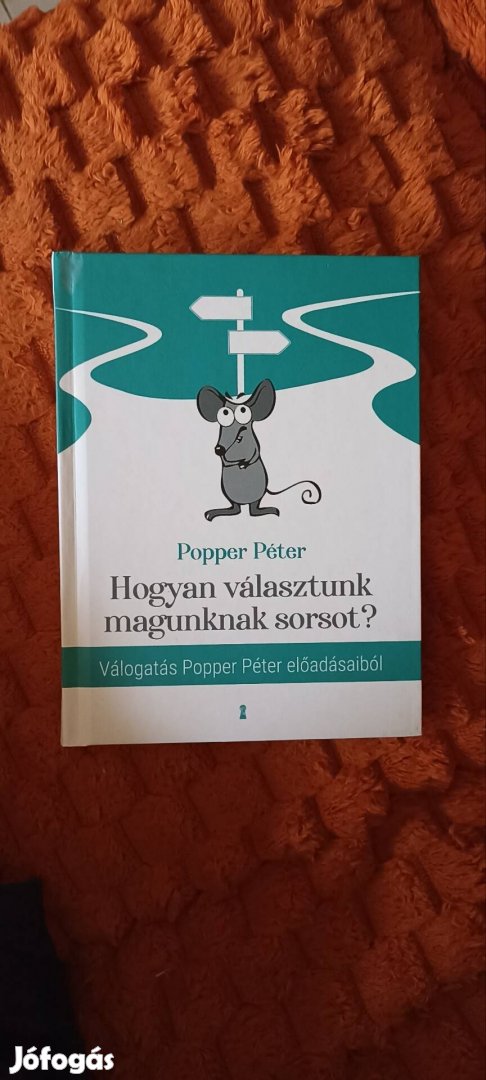 Popper Péter - Hogyan választunk magunknak sorsot c. könyv