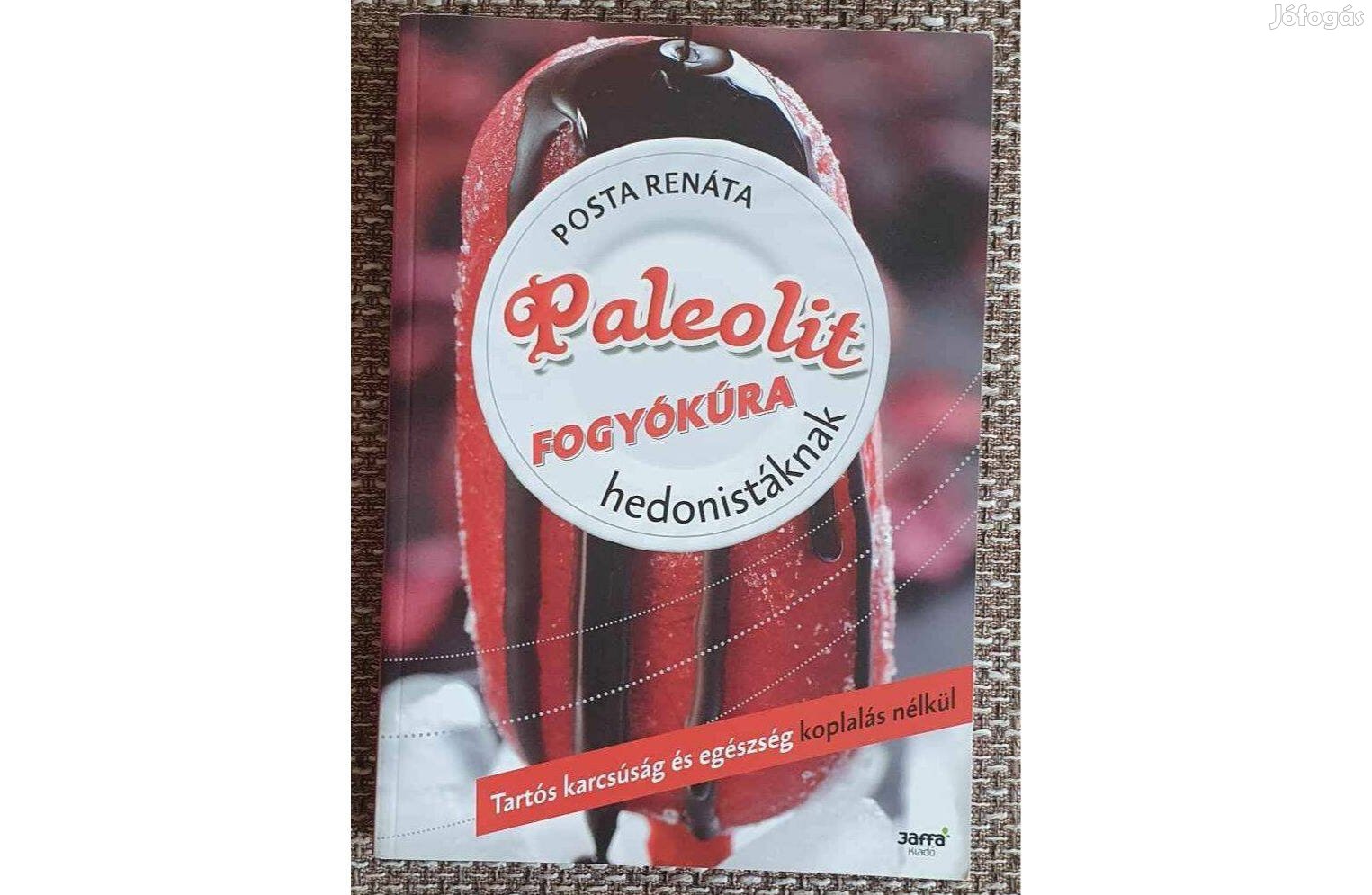 Posta Renáta: Paleolit fogyókúra hedonostáknak