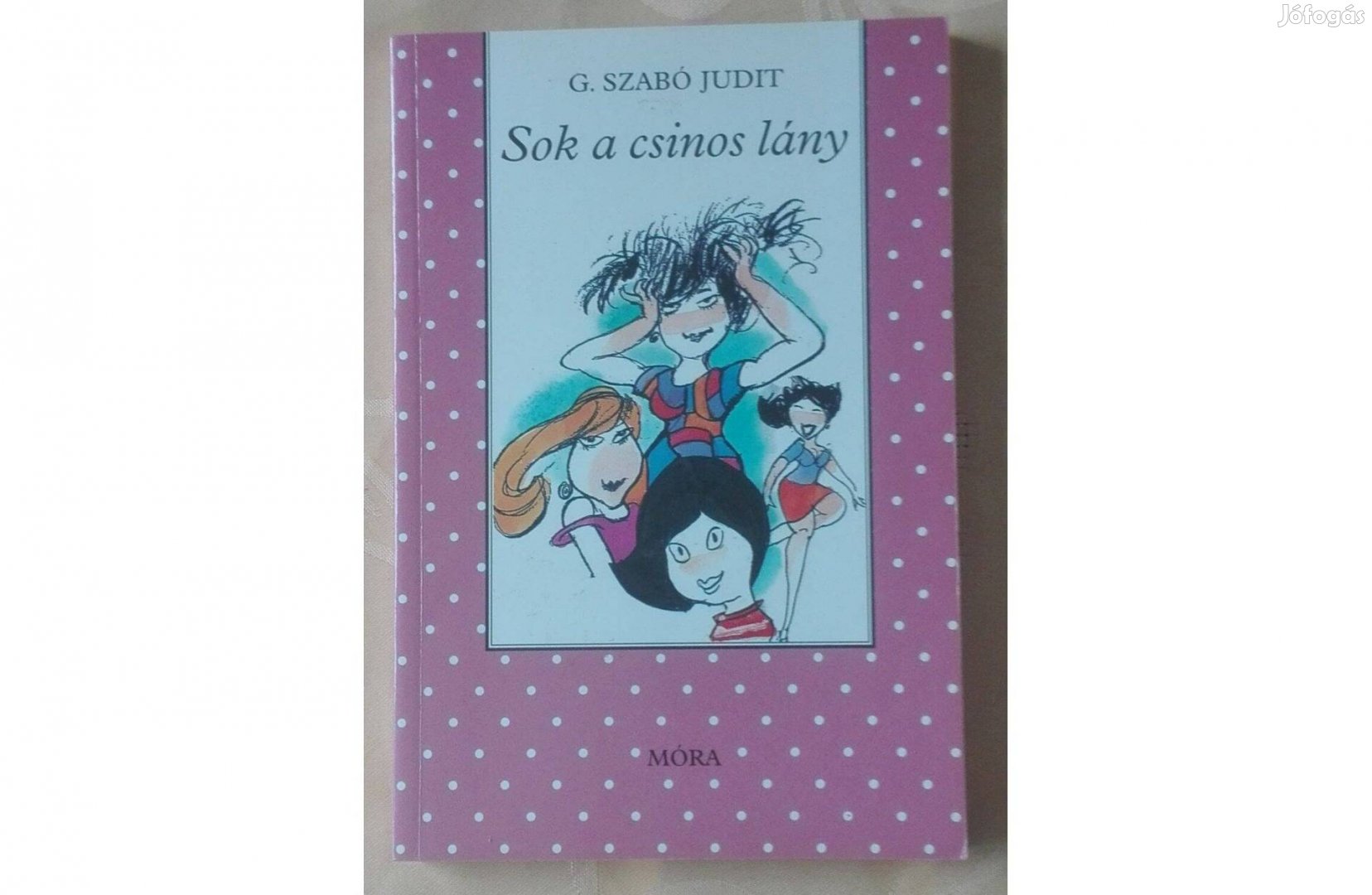 Pöttyös könyv,Sok a csinos lány,írta. G.Szabó Judit,Sajdik Ferenc rajz
