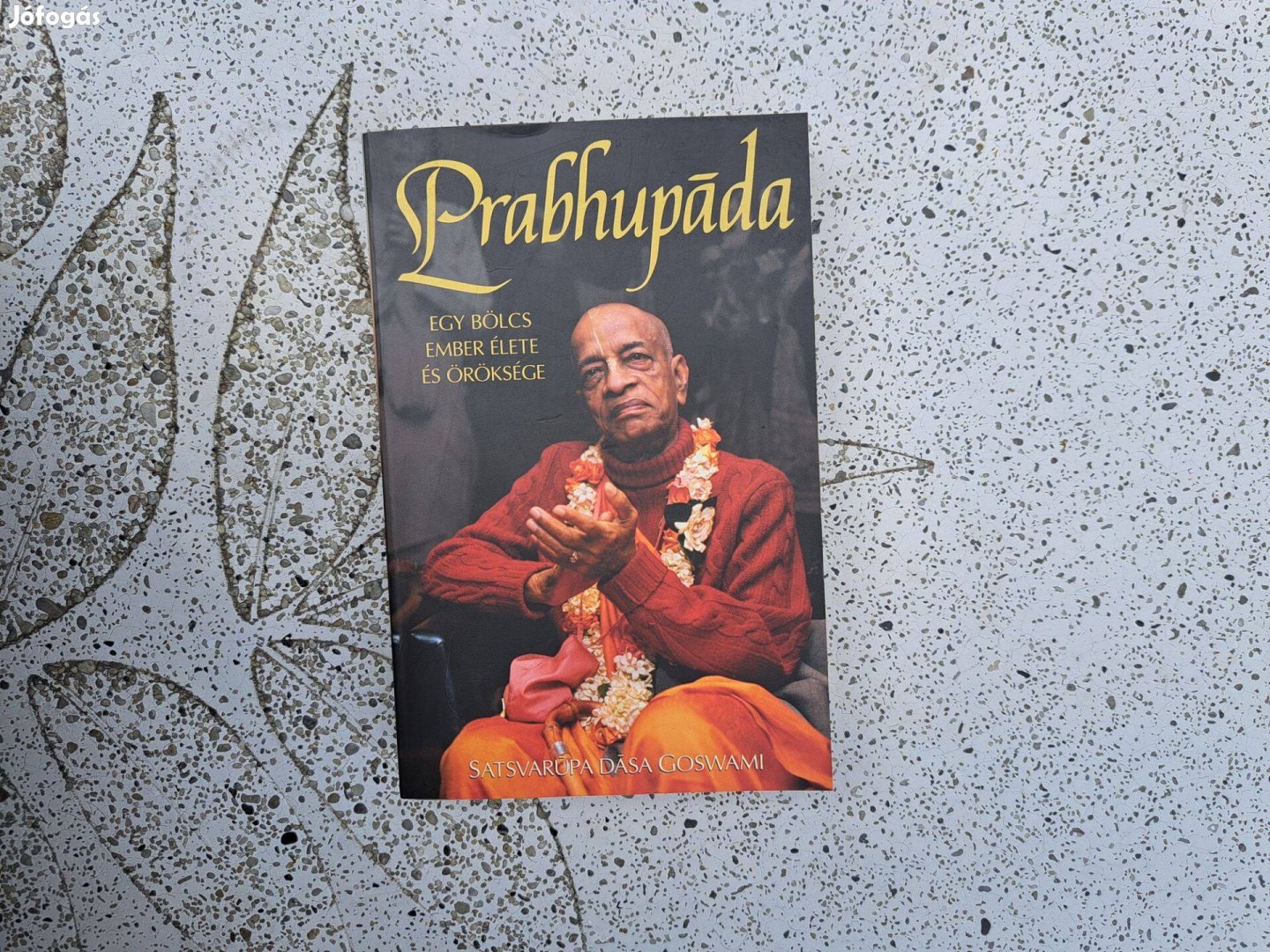 Prabhupáda - Egy bölcs ember élete és öröksége (hinduizmus, Krisna)