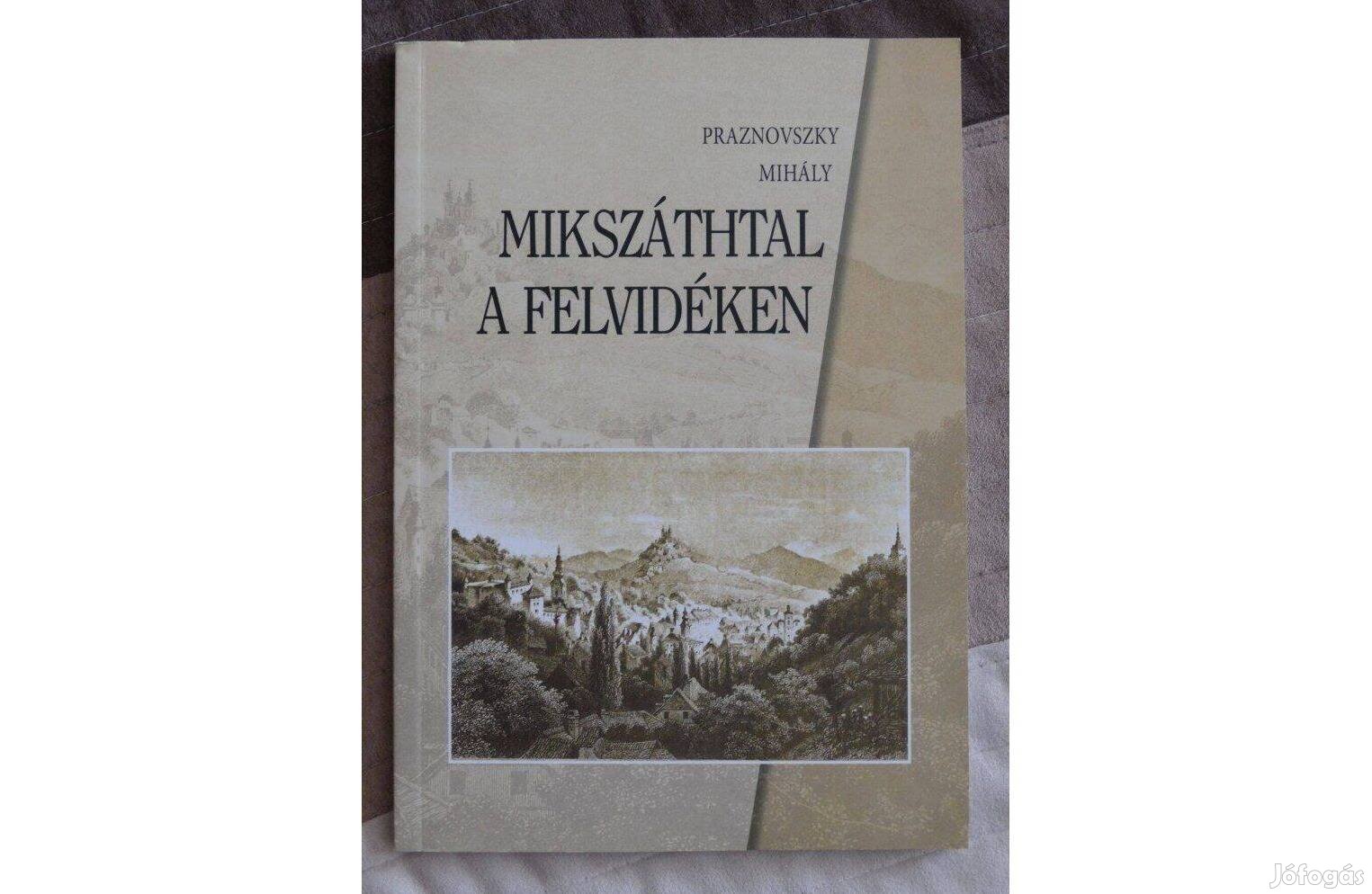 Praznovszky Mihály Mikszáthtal a Felvidéken