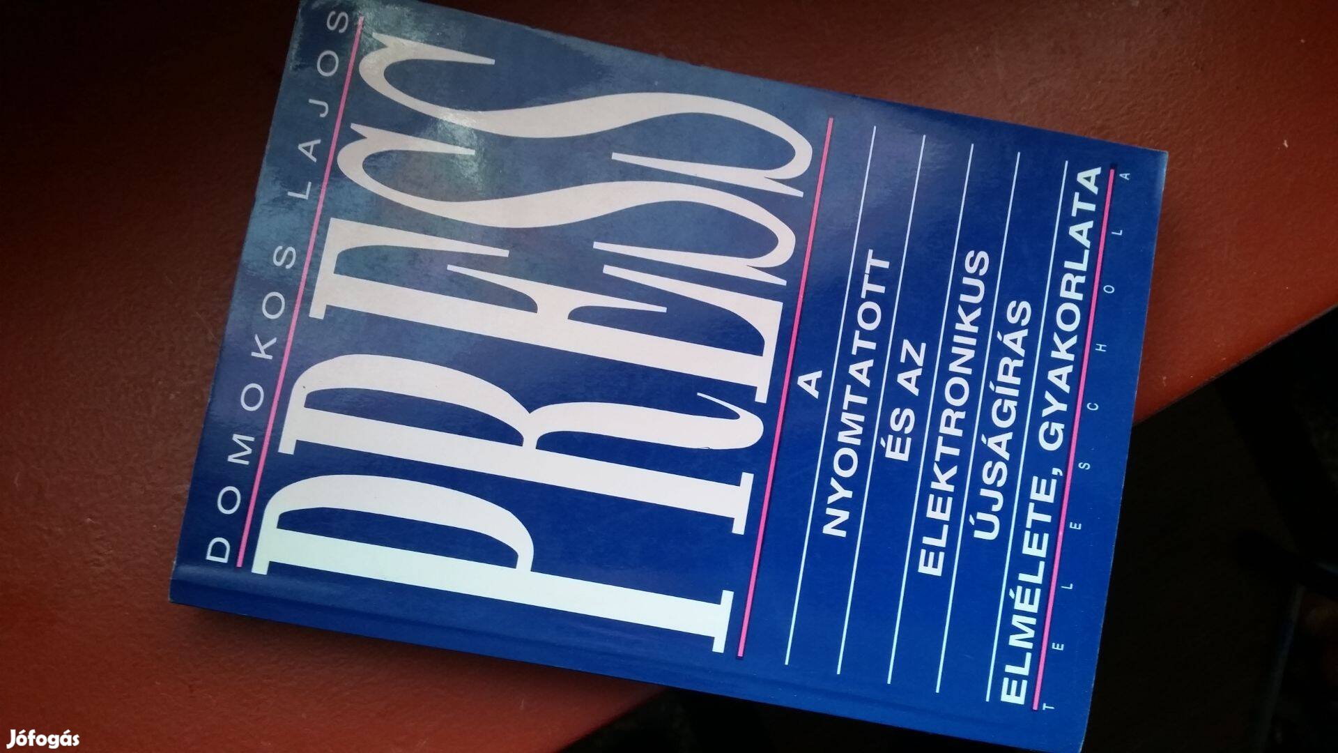 Press - A nyomtatott és az elektronikus újságírás elmélete,