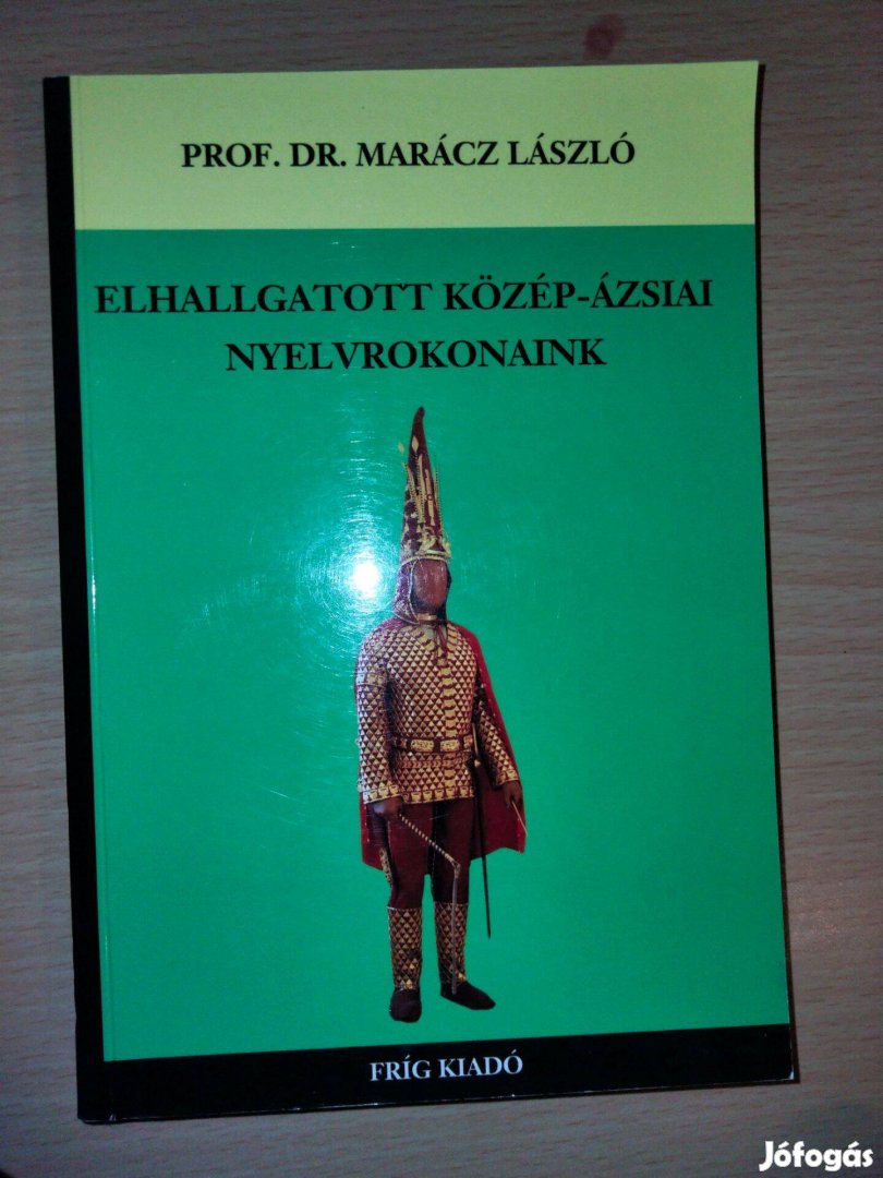 Prof. Dr. Marácz László Elhallgatott közép-ázsiai nyelvrokonaink