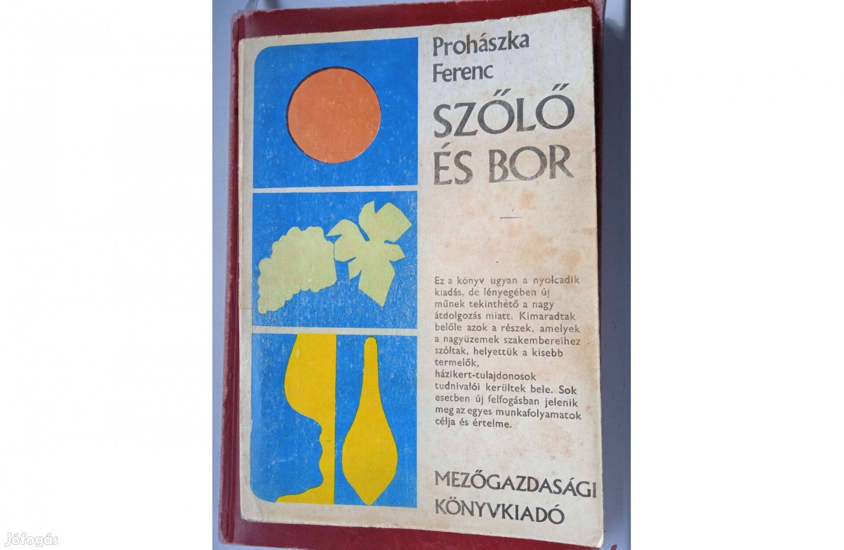 Prohászka Ferenc - Szőlő és bor , MG-i kiadó , 1971