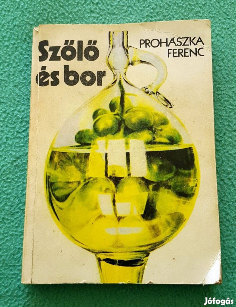 Prohászka Ferenc - Szőlő és bor könyv