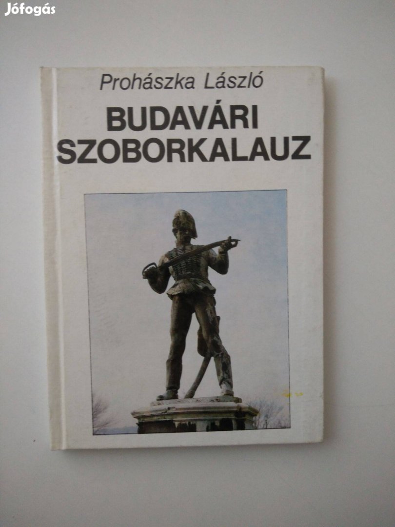 Prohászka László - Budavári szoborkalauz