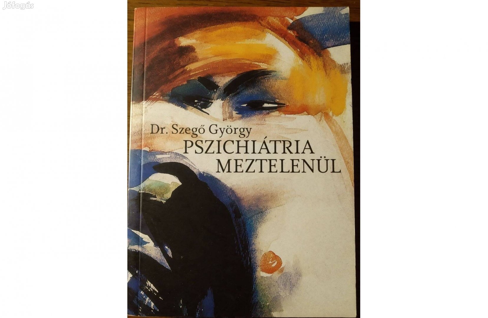 Pszichiátria meztelenül Dr. Szegő György
