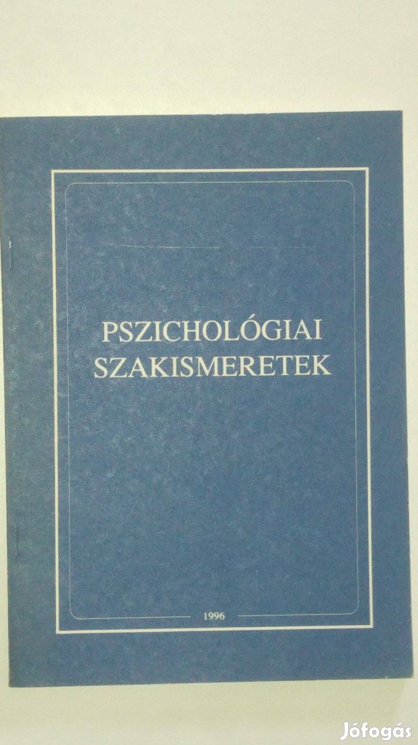 Pszichológiai szakismeretek - Főiskolai jegyzet a rendőrtiszti főiskol