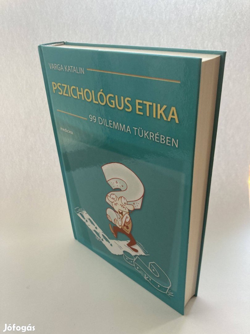 Pszichológus etika - 99 dilemma tükrében (Varga Katalin)