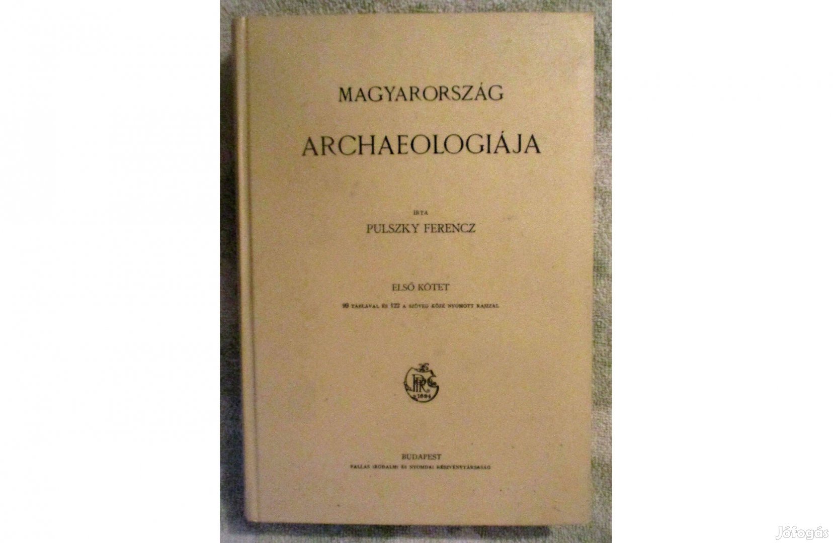 Pulszky Ferenc: Magyarország archaeologiája I