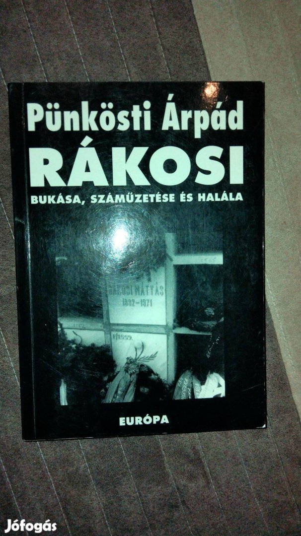 Pünkösti Árpád Rákosi bukása, száműzetése és halála 1953-1971