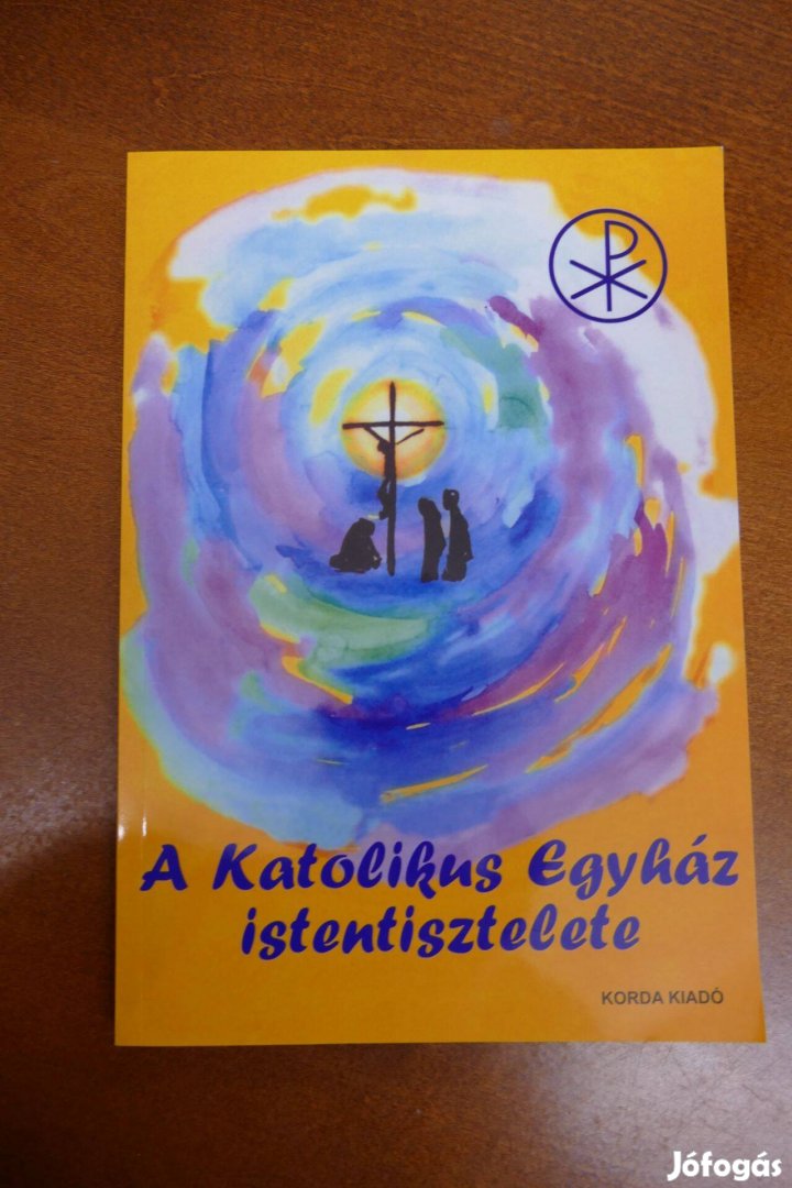 Pusztai László A katolikus egyház istentisztelete (Liturgikus alapisme