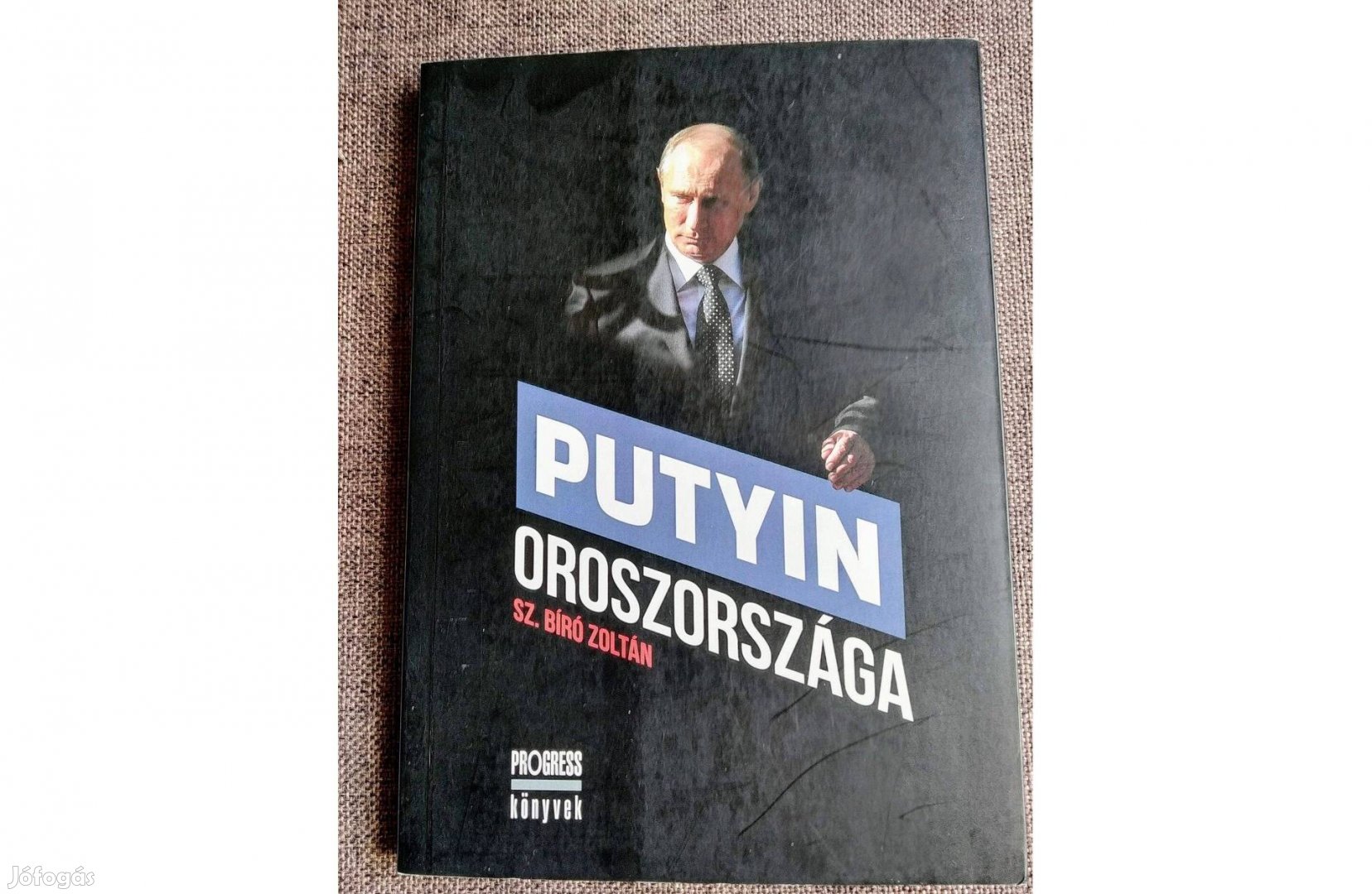 Putyin Oroszországa Sz. Bíró Zoltán