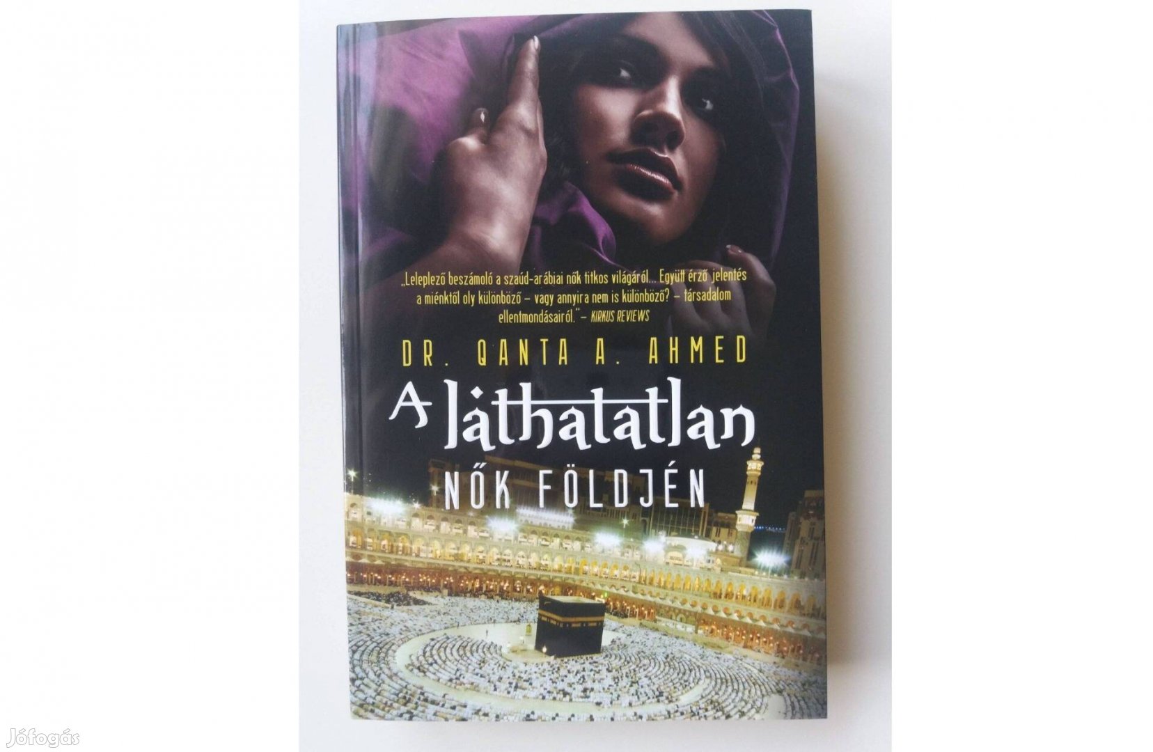 Qanta A. Ahmed A láthatatlan nők földjén