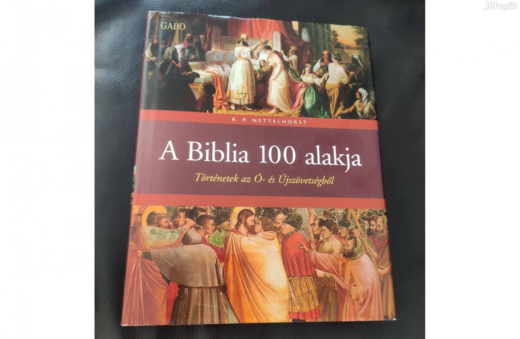 R.P. Nettelhorst : A Biblia 100 alakja Újszerű