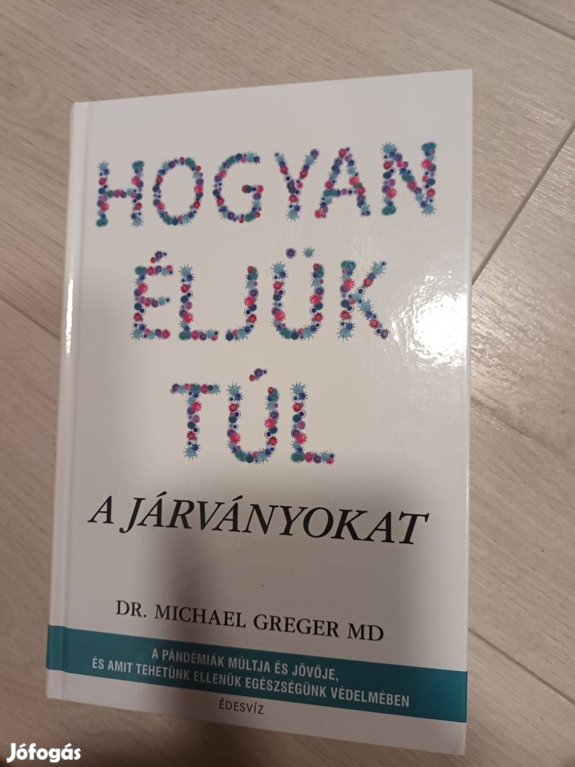 R. Michael Greger Hogyan éljük túl a járványokat