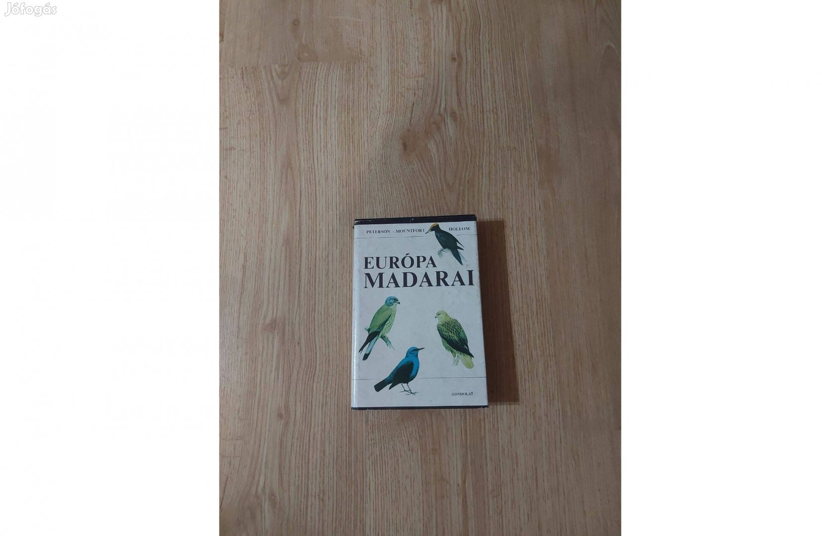 R. T. Peterson - G. Mountfort - P. A. D. Hollom: Európa madarai