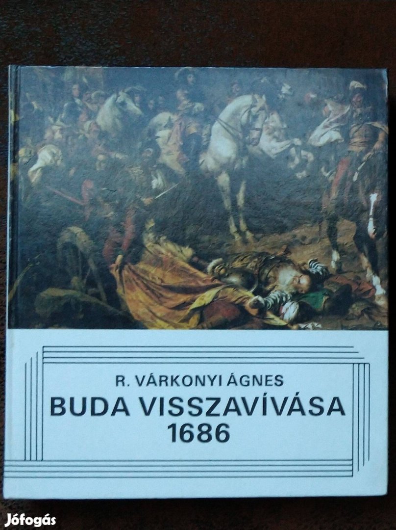 R. Várkonyi Ágnes Buda visszavívása 1686