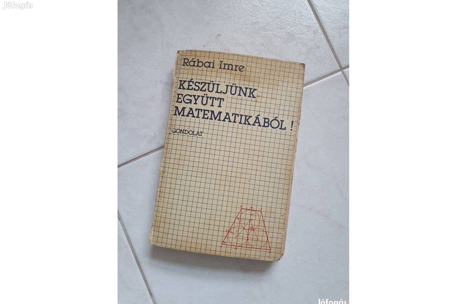 Rábai Imre: Készüljünk együtt matematikából! 1985