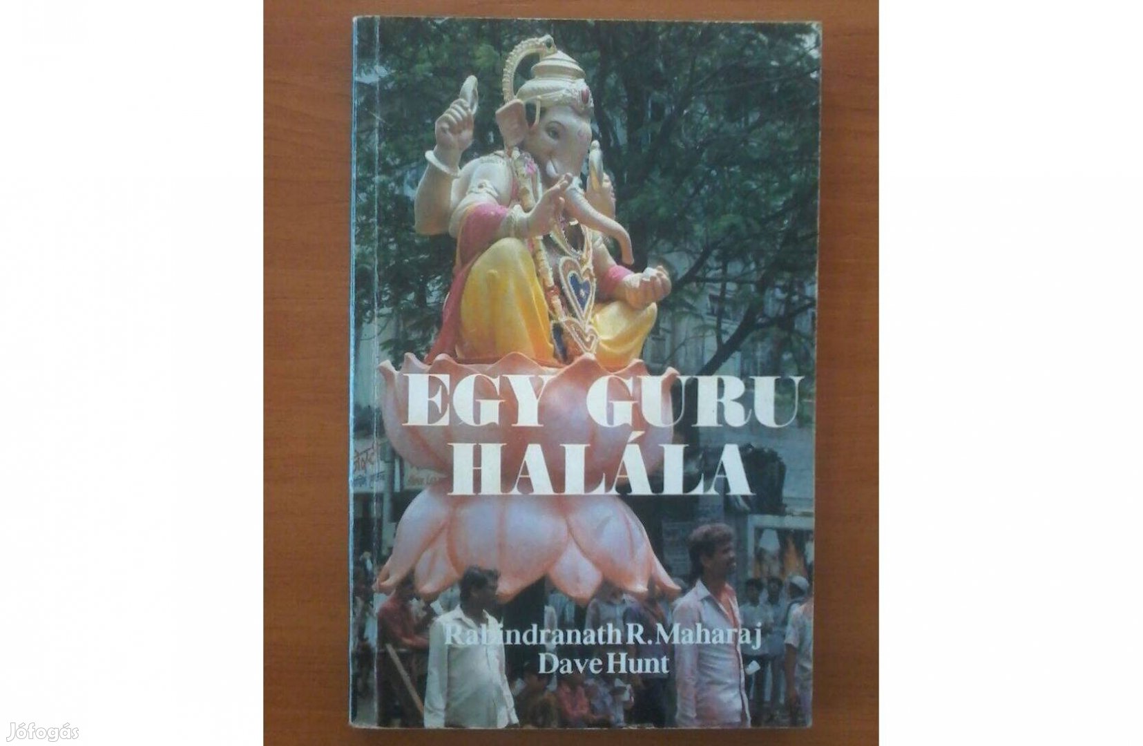 Rabindranath R. M. & Dave Hunt: Egy guru halála