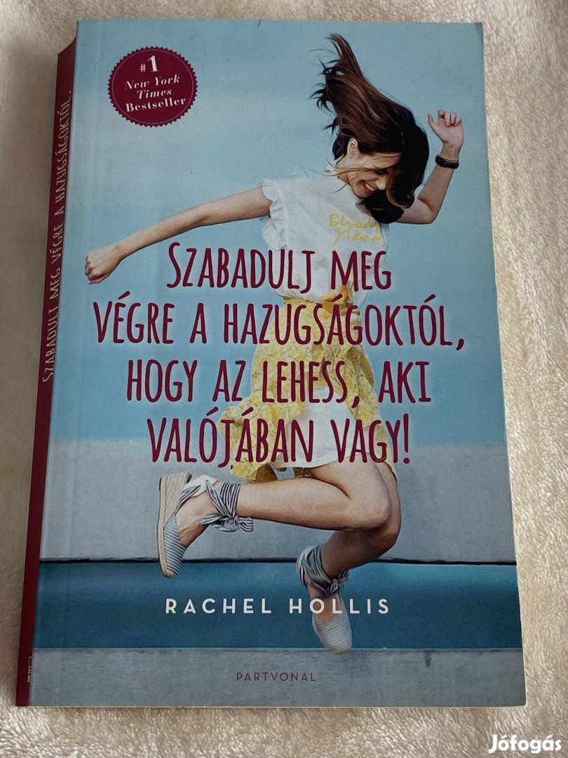 Rachel Hollis Szabadulj meg végre a hazugságtól