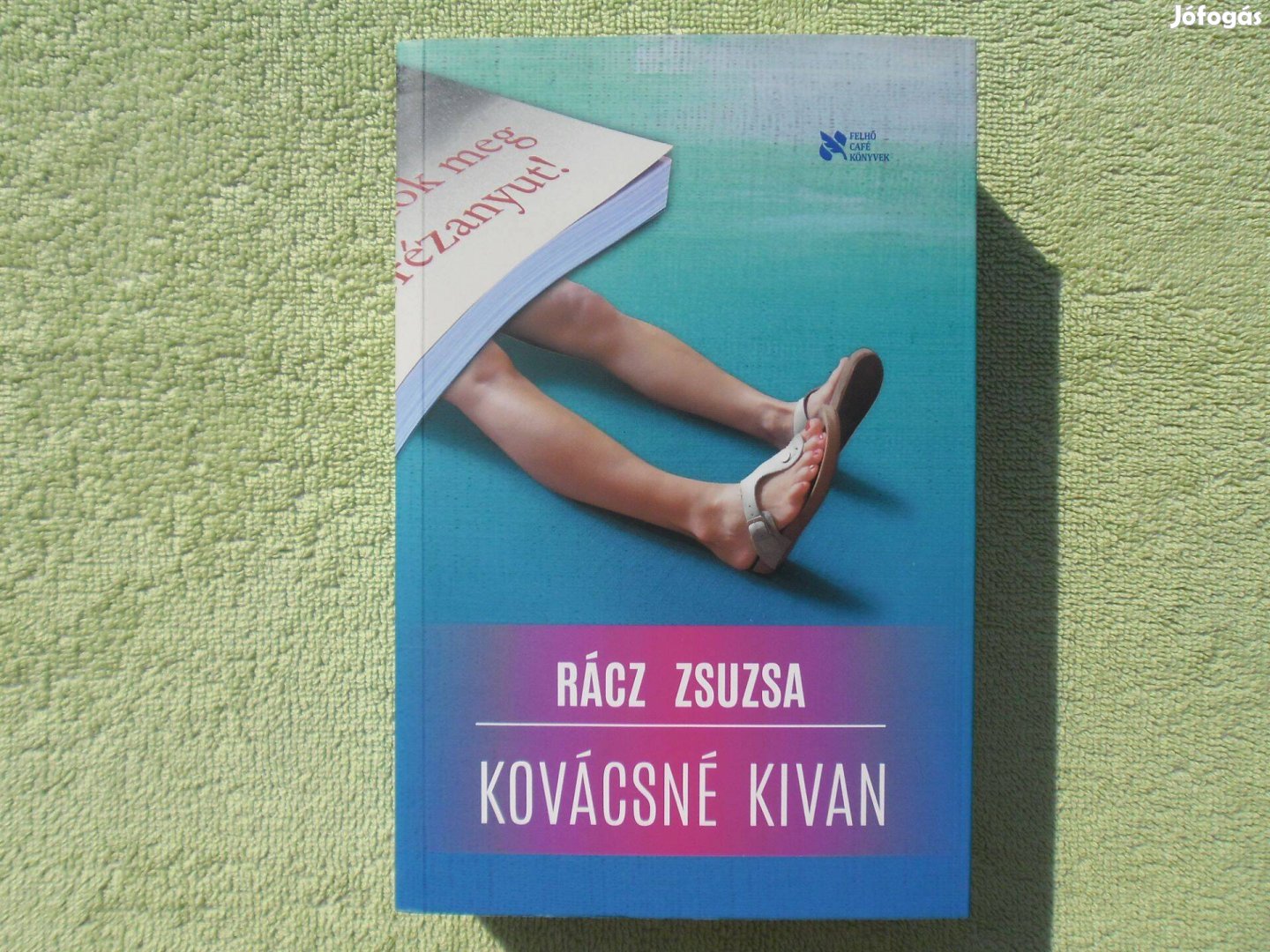 Rácz Zsuzsa: Kovácsné kivan