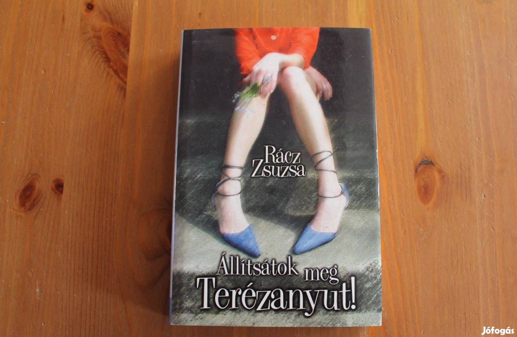 Rácz Zsuzsa - Állítsátok meg Terézanyut!