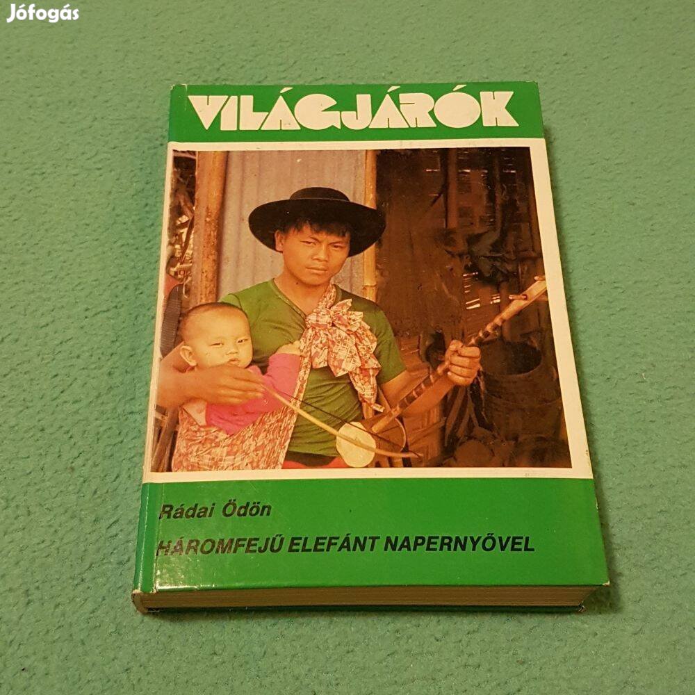 Rádai Ödön: Háromfejű elefánt napernyővel (Világjárók 171.) könyv