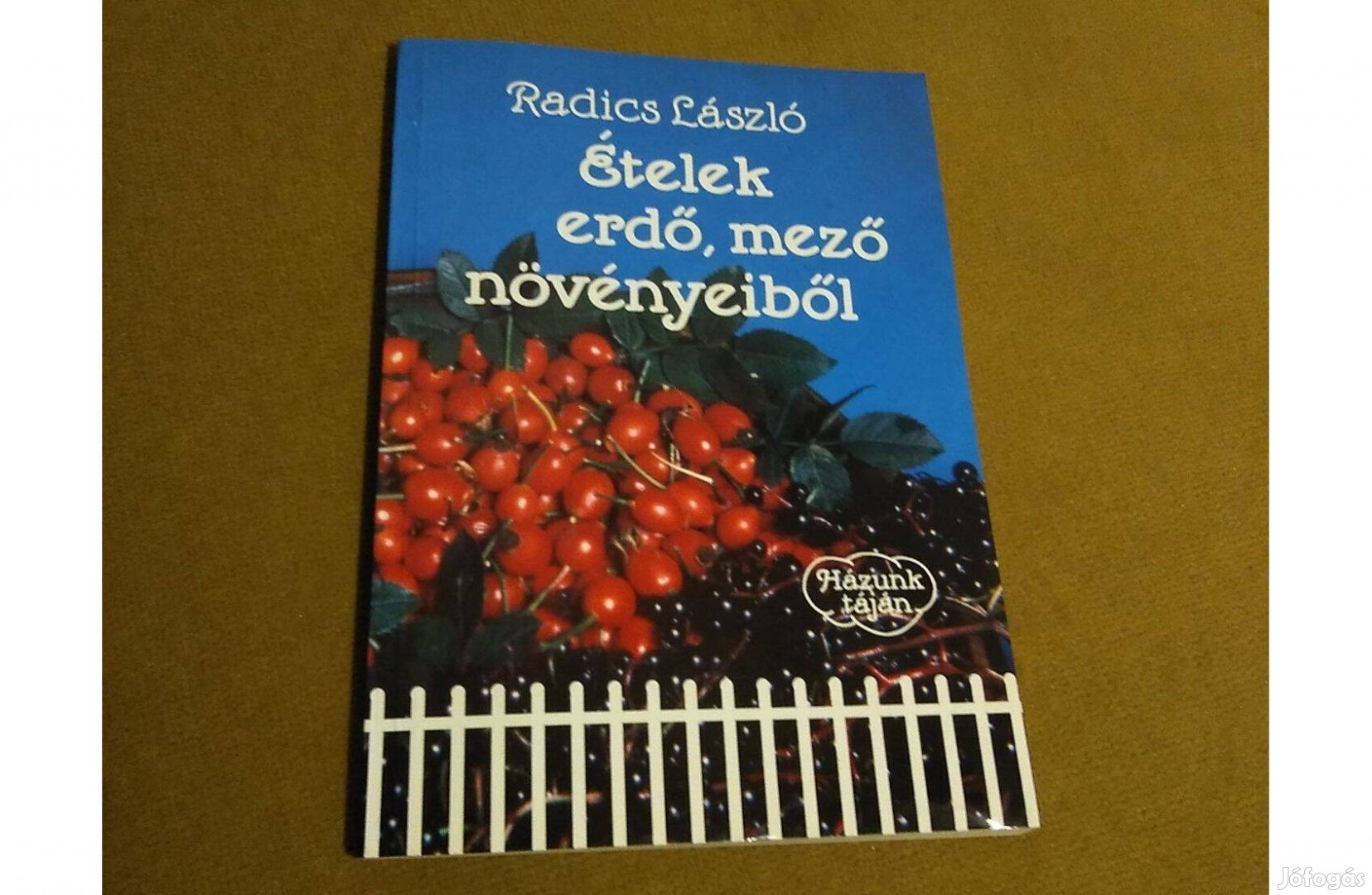 Radics László: Ételek erdő, mező növényeiből