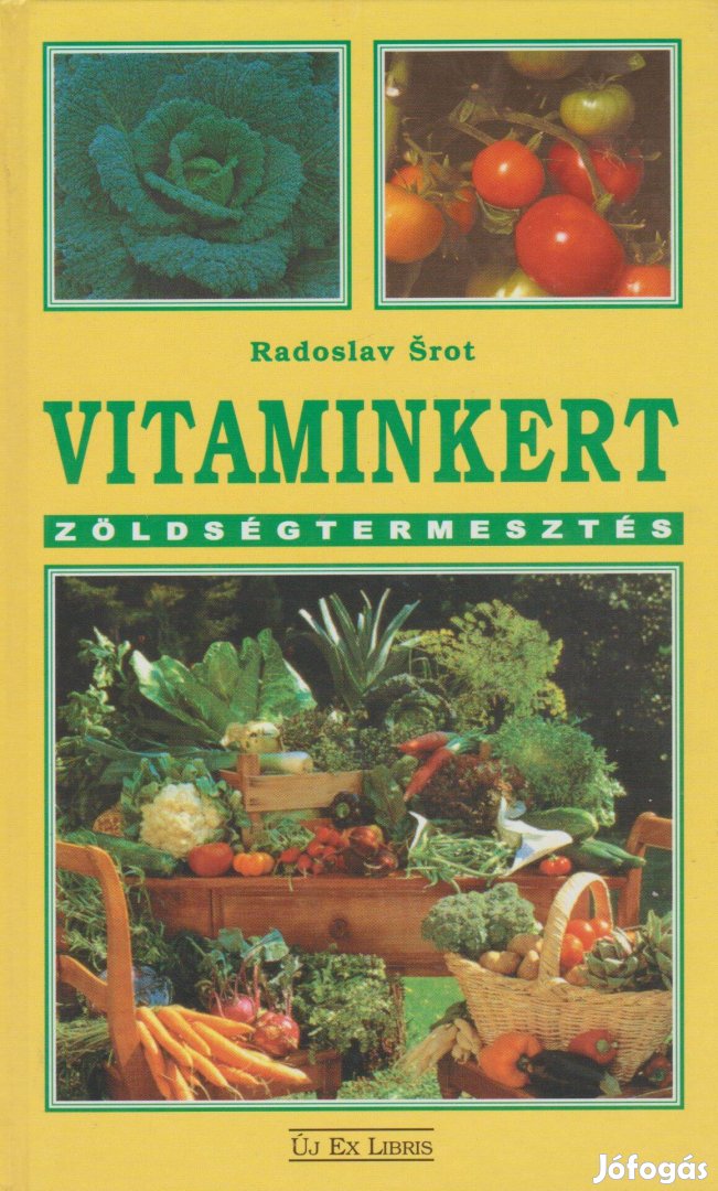 Radoslav Srot: Vitaminkert - Zöldségtermesztés