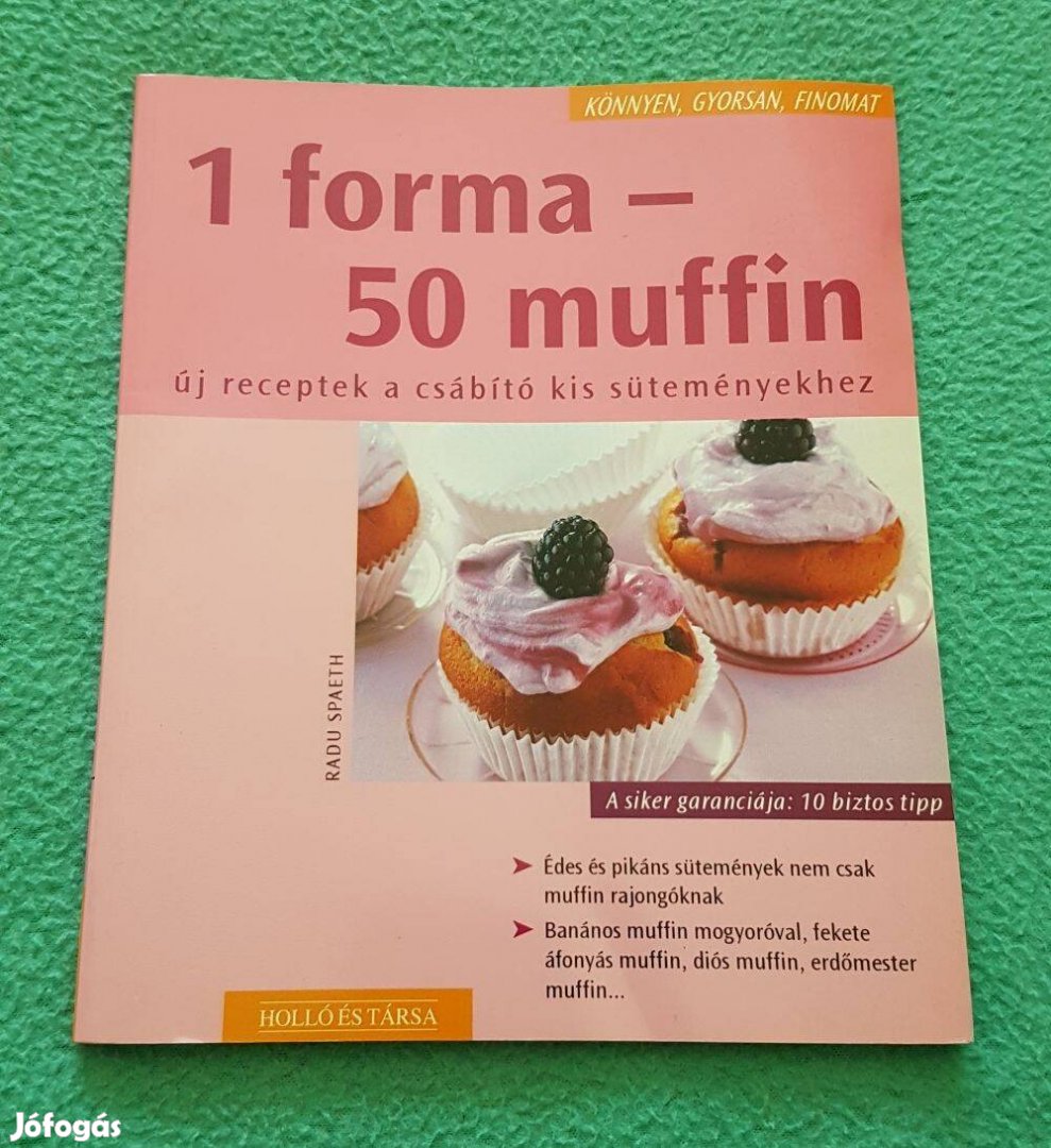 Radu Spaeth: 1 forma - 50 muffin könyv (Holló és Társa)