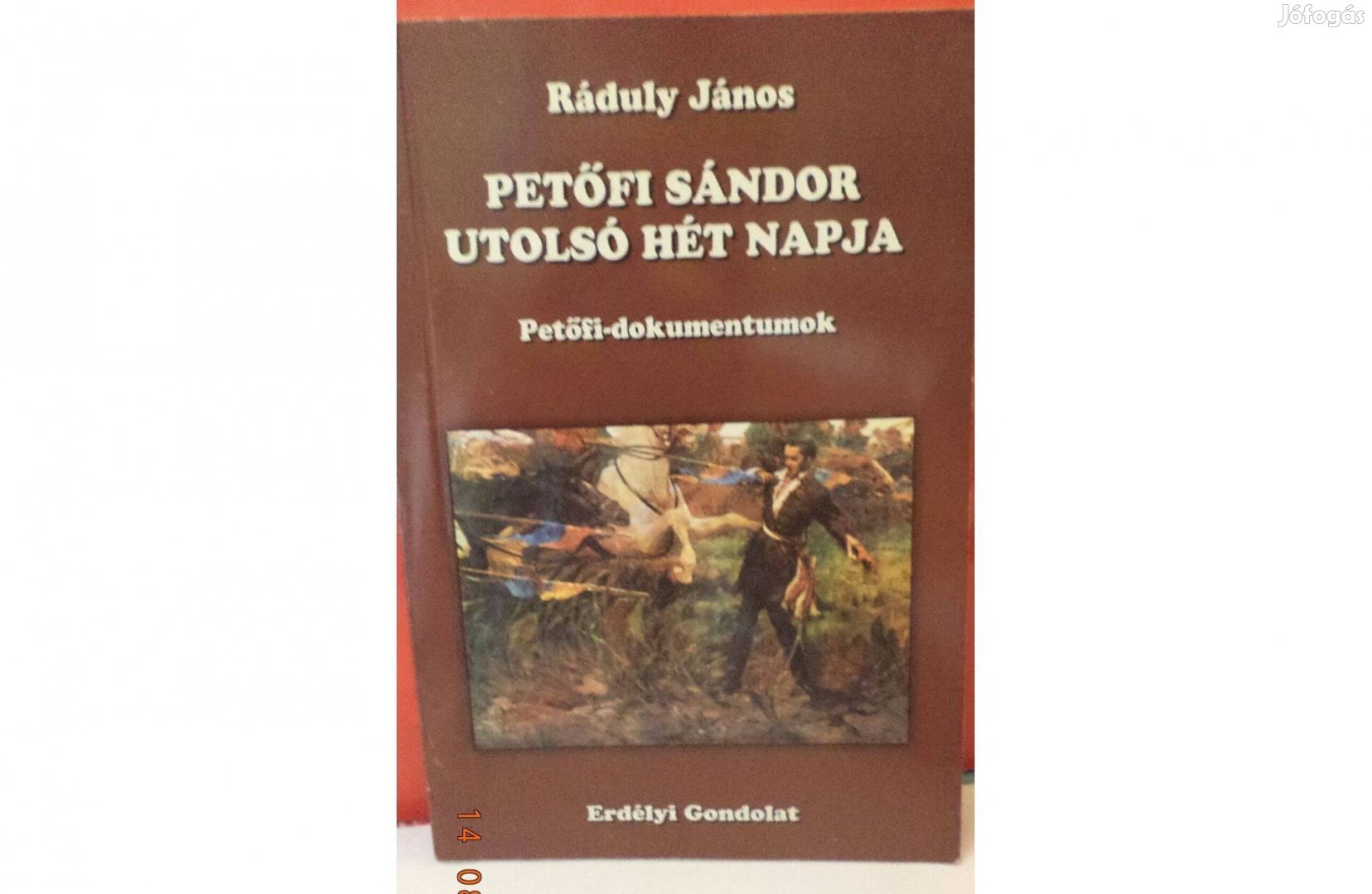 Ráduly János. Petőfi Sándor utolsó hét napja