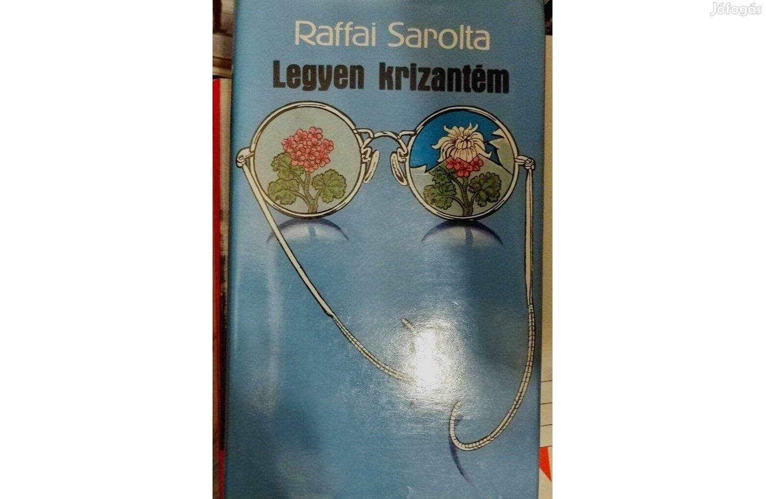Raffai Sarolta- Legyen krizantém
