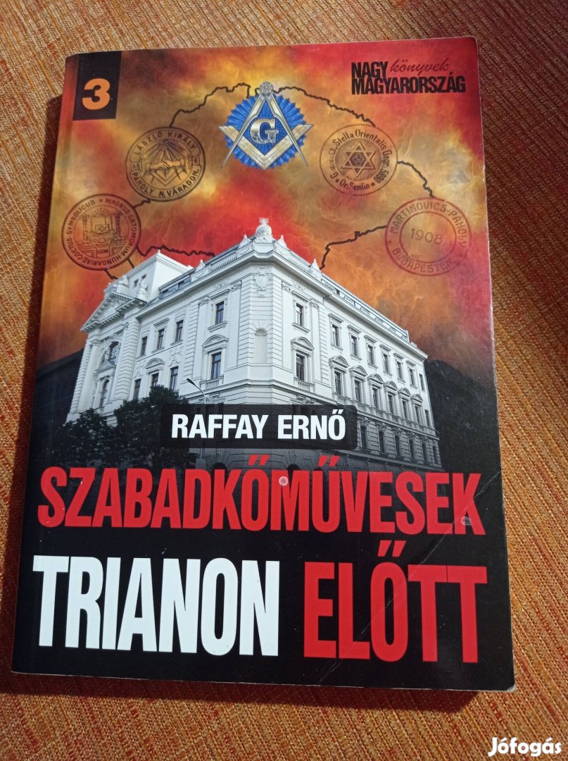 Raffay Ernő - Szabadkőművesek Trianon előtt 