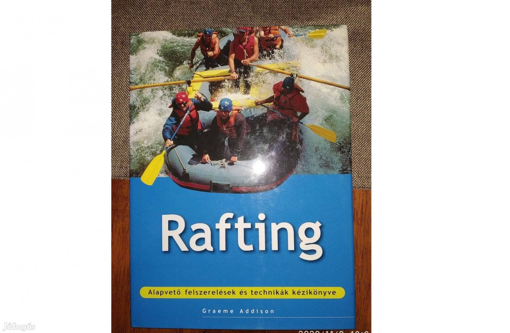 Rafting képes album és kézikönyv Egyre több ember próbálja ki a vadvíz