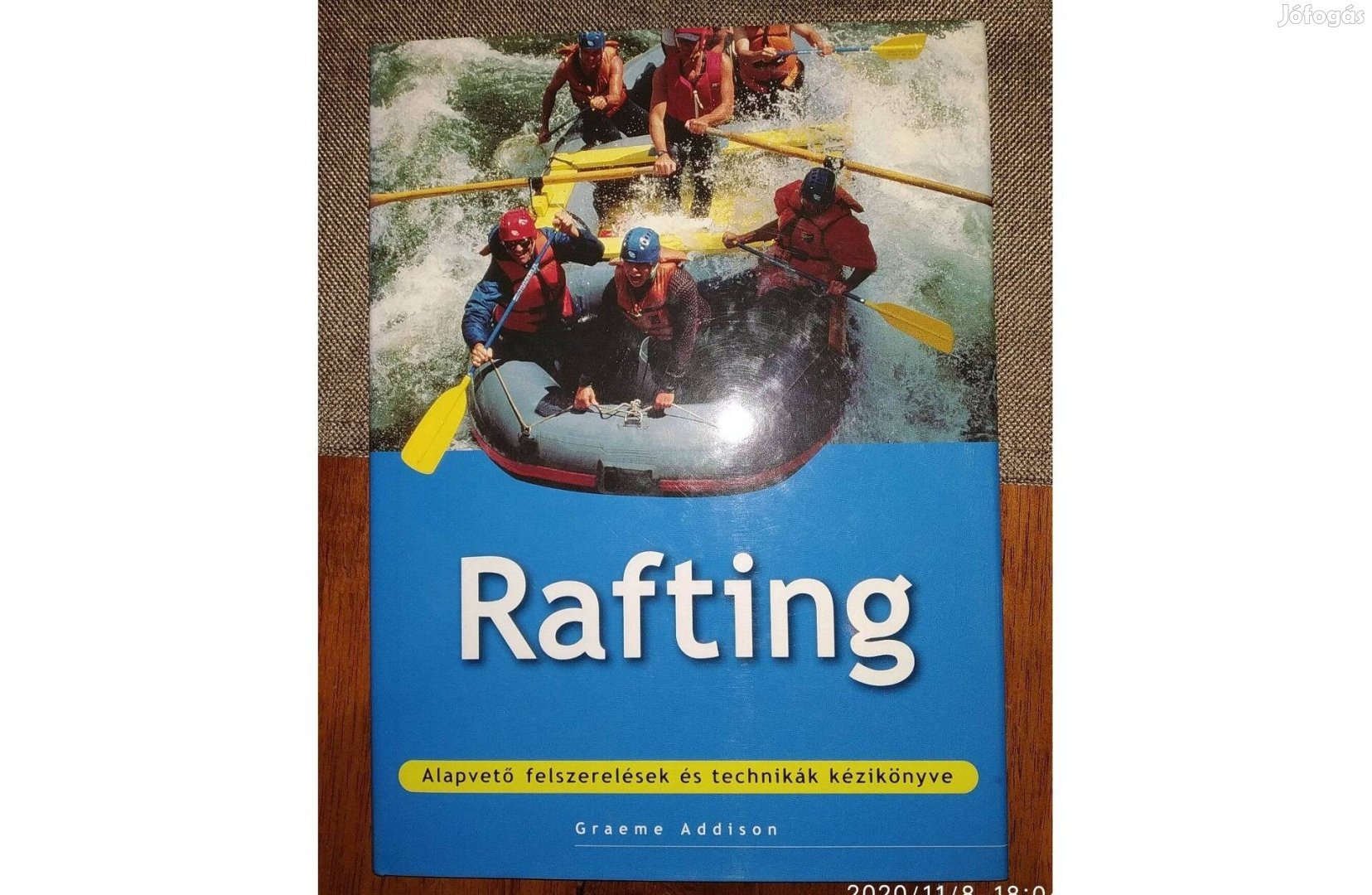 Rafting képes album és kézikönyv Egyre több ember próbálja ki a vadvíz