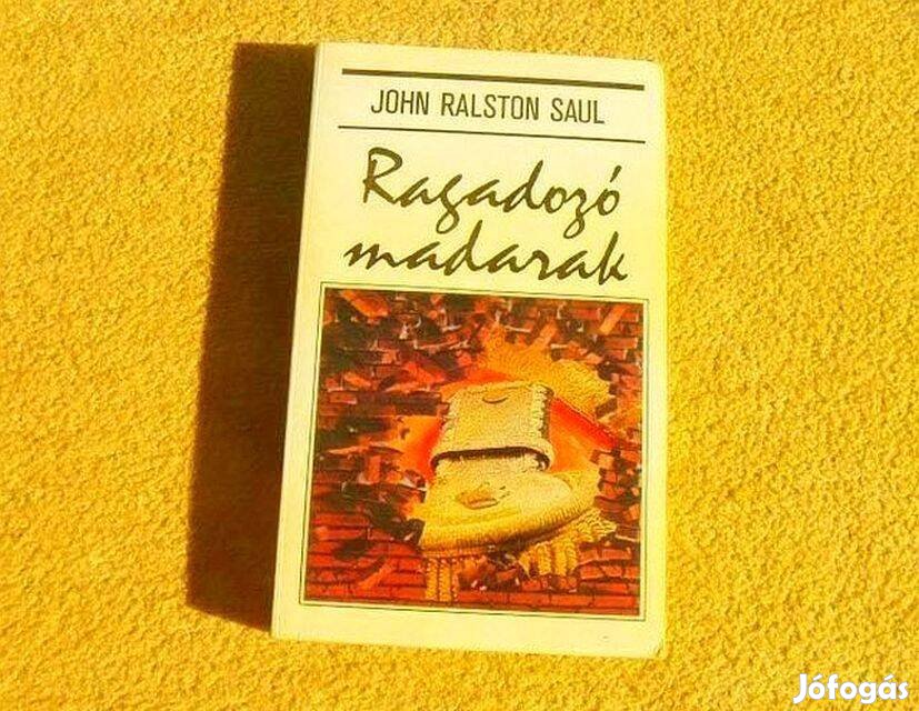 Ragadozó madarak - John Ralston Saul