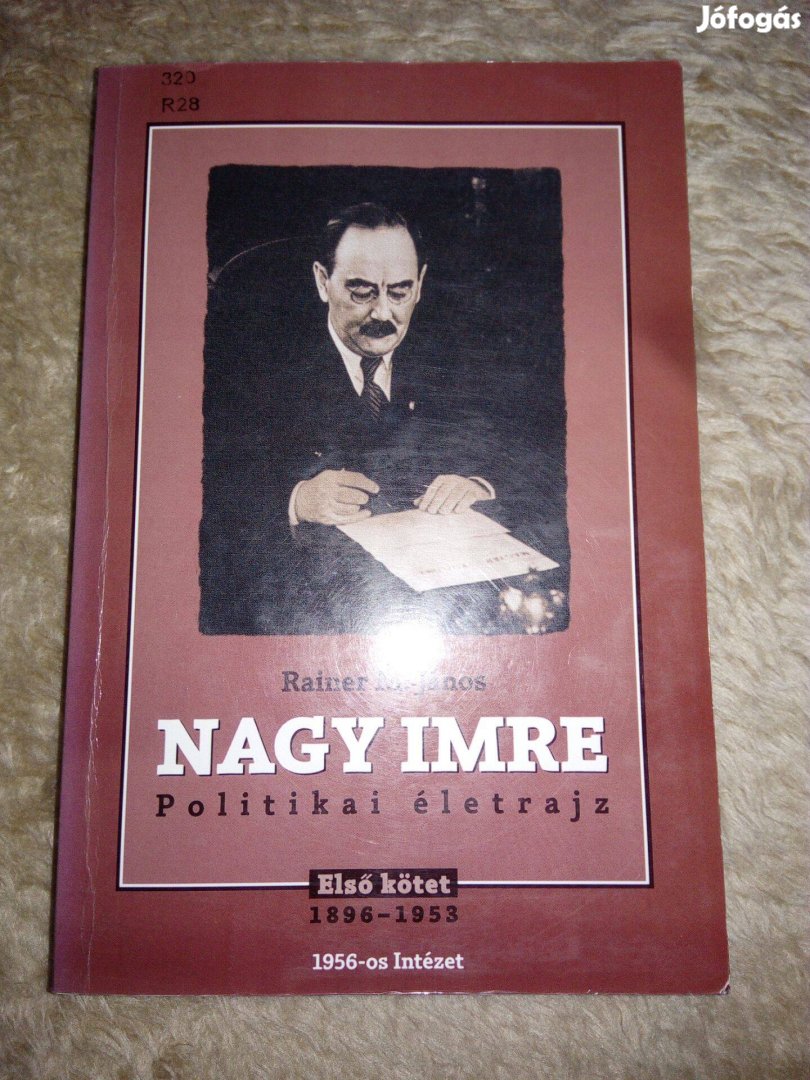 Rainer M. János: Nagy Imre Politikai életrajz első kötet (1896-1953)