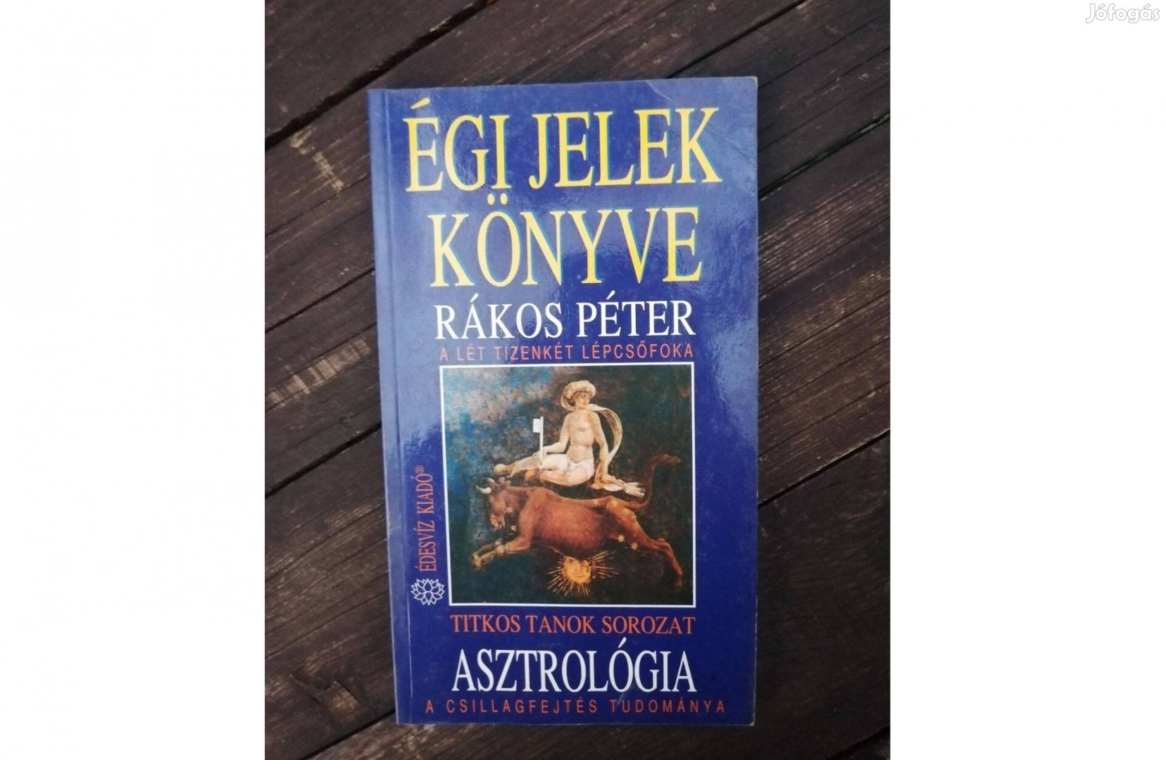 Rákos Péter Asztrológia - Égi jelek könyve (A lét tizenkét lépcsőfoka)