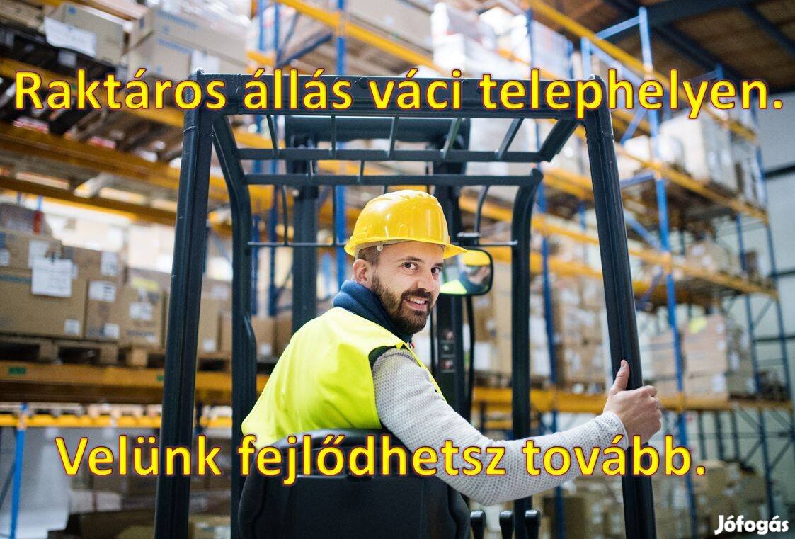 Raktáros állás Vácon - egy műszakban