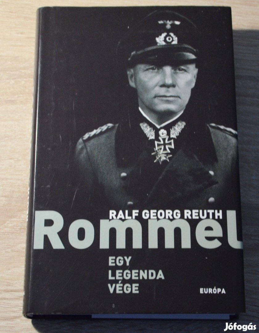 Ralf Georg Reuth: Rommel - Egy legenda vége