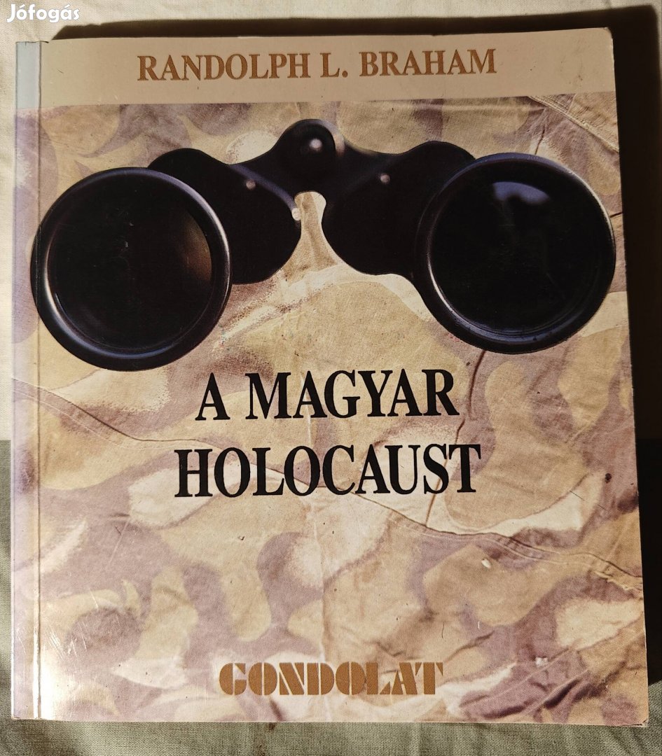 Randolph L. Braham A magyar holocaust