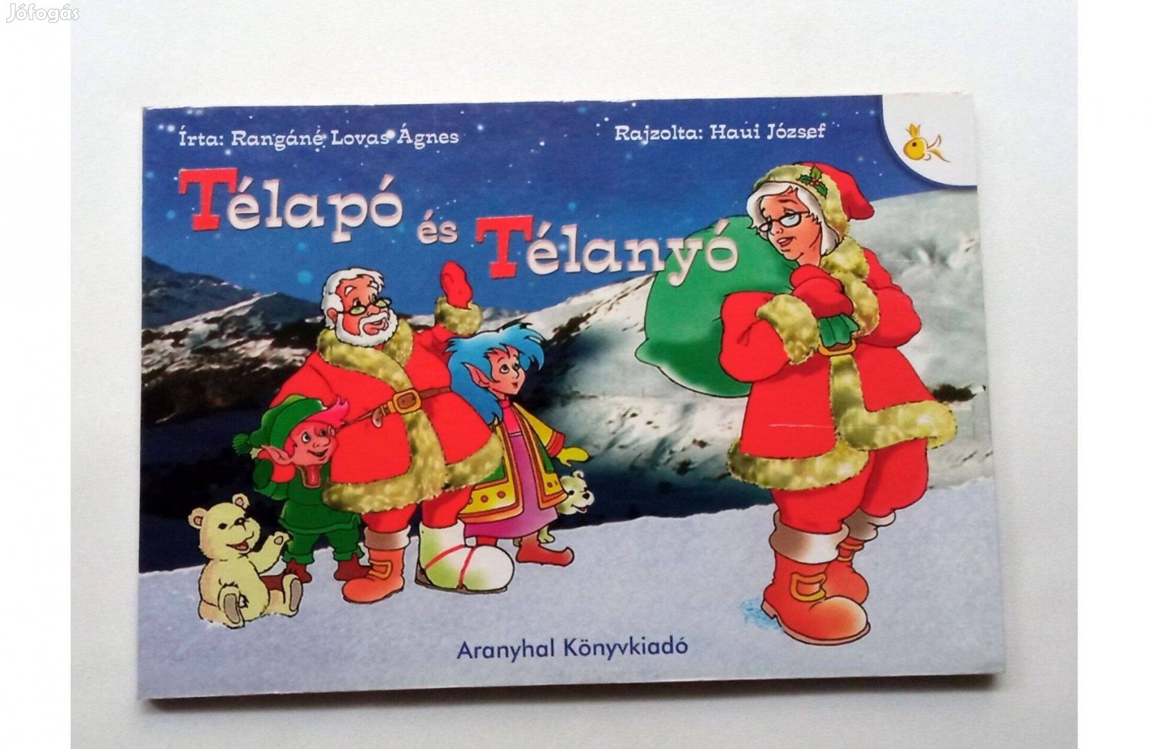 Rangáné Lovas Ágnes: Télapó és Télanyó * Aranyhal Könyvkiadó * 500 Ft