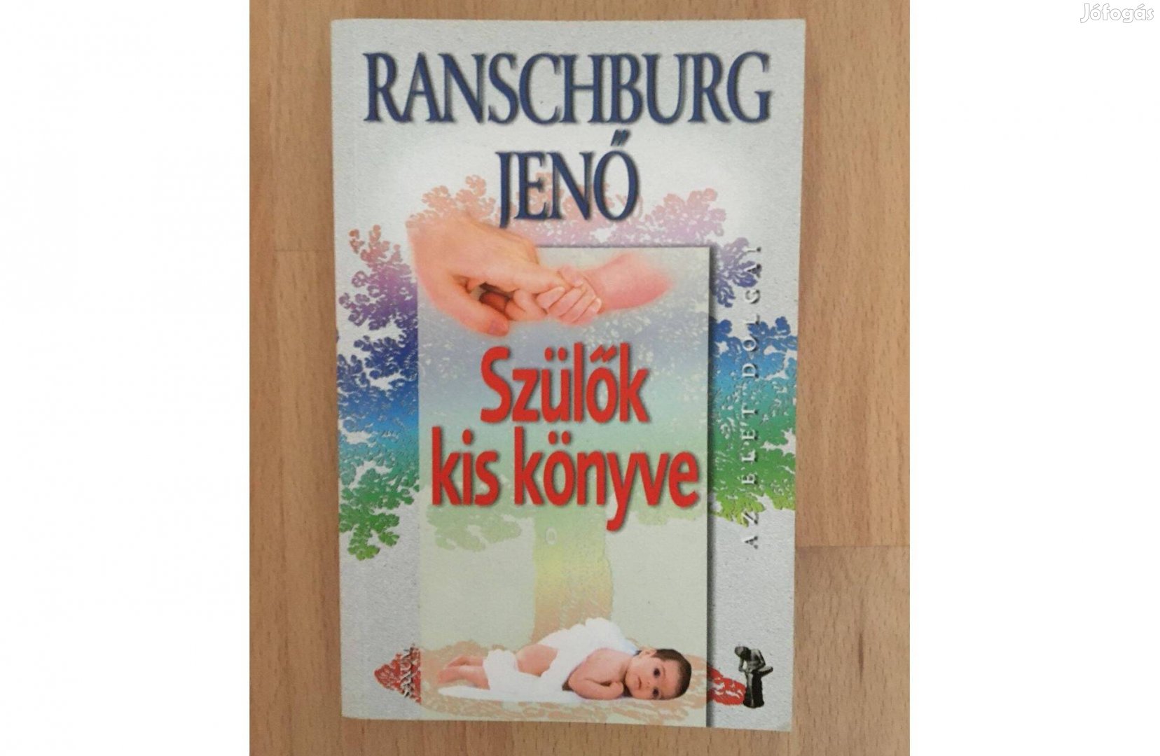 Ranschburg Jenő: Szülők kis könyve c. könyv