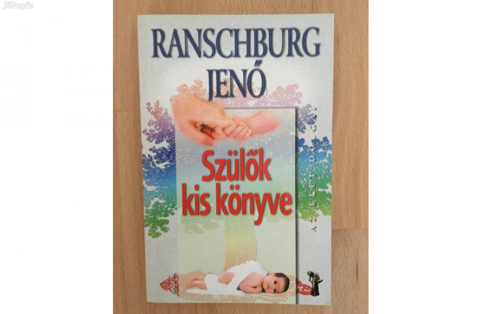 Ranschburg Jenő: Szülők kis könyve c. könyv