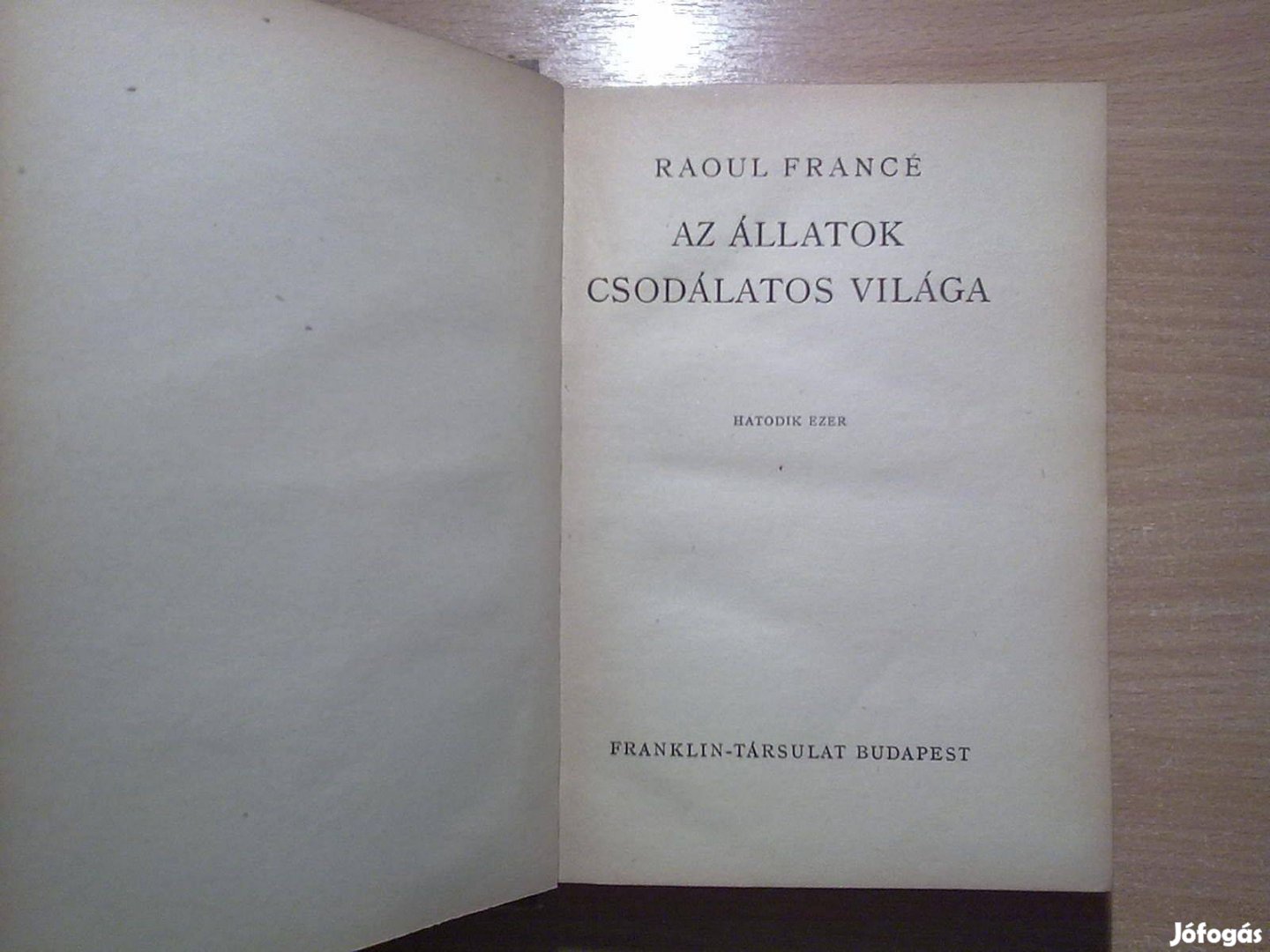 Raoul Francé: Az állatok csodálatos világa (Franklin Társulat)