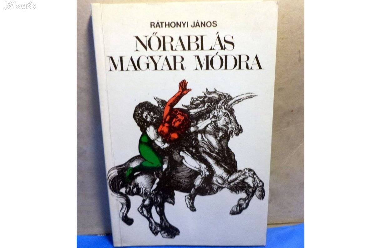 Ráthonyi János: Nőrablás magyar módra